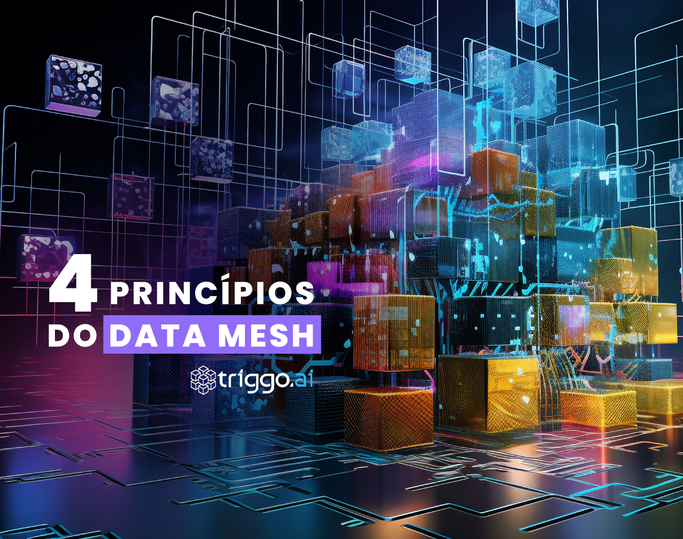 Data Mesh – Conheça seus 4 princípios