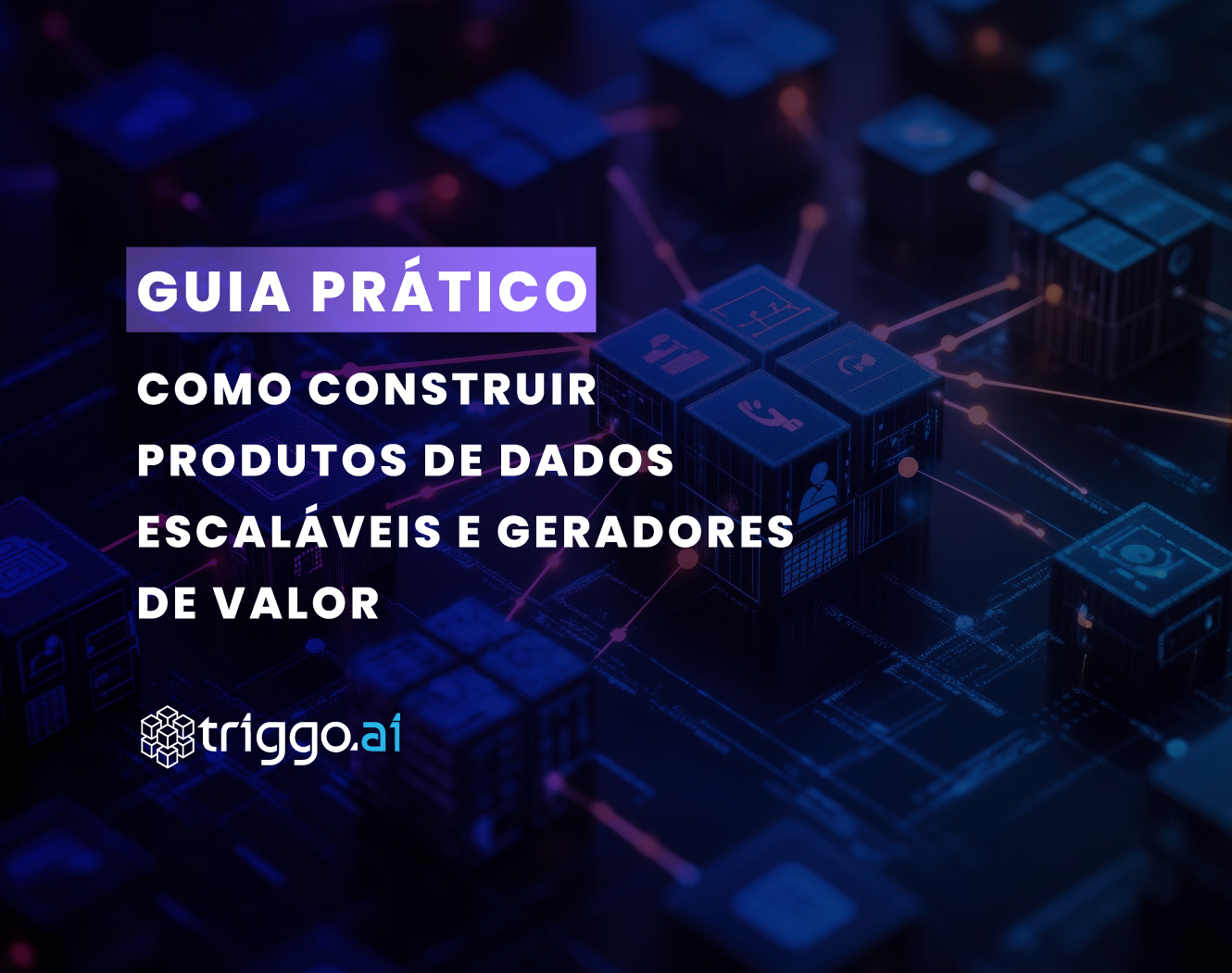 Produtos de Dados Escaláveis: Um Guia Prático em 8 Passos