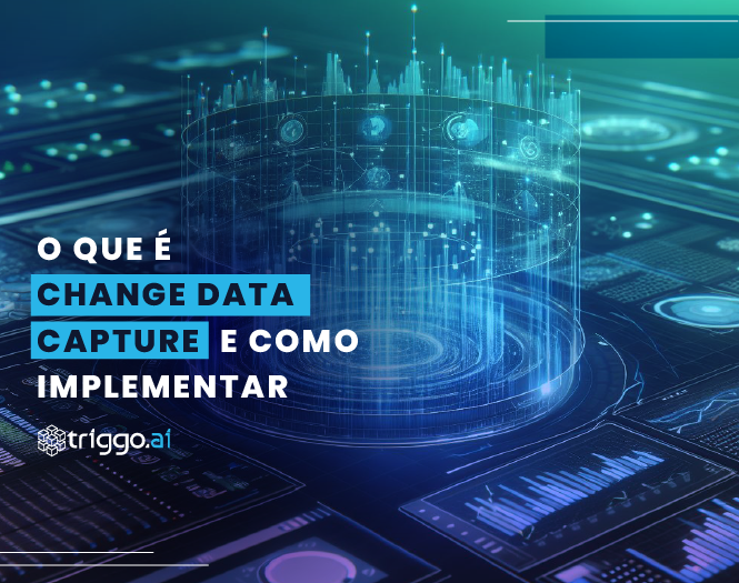 Capa do artigo: O que é Change Data Capture e como implementar?